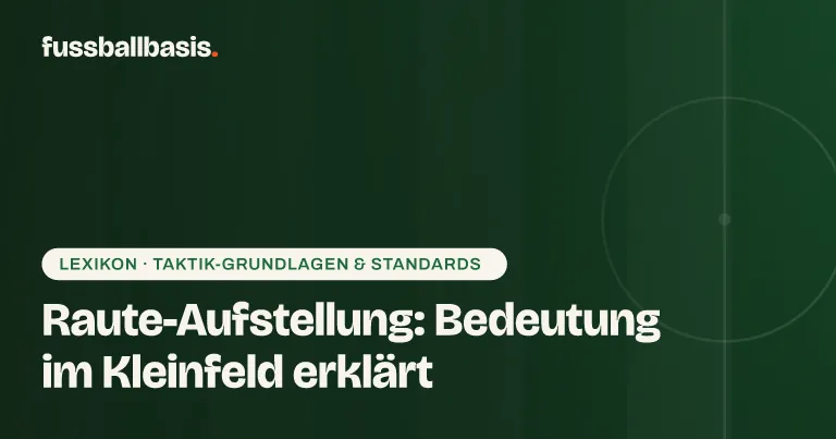 Titelbild: Raute-Aufstellung: Bedeutung im Kleinfeld erklärt