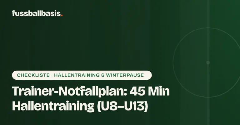 Titelbild: Trainer-Notfallplan: 45 Min Hallentraining (U8–U13)