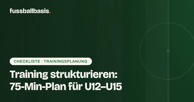 Titelbild: Training strukturieren: 75-Min-Plan für U12–U15