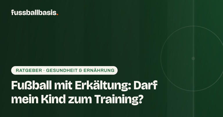 Titelbild: Fußball mit Erkältung: Darf mein Kind zum Training?